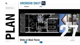 ArchiCAD 27 White on Black House Plan Theme | 2024 ArchiCAD Tutorial