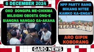 Garo News:6 December 2024/Mechikma oko dongipa ia misilgni obosta onge sijok aro NPP party de