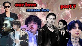 our love (season two)/ part 7/ bts Hindi dub story/taekook,yoonmin,namjin,jhope 