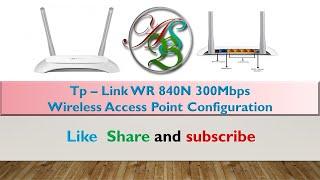 How To Set Up  Access Point Mode On TP - Link WR840N 300Mbps Wireless Router