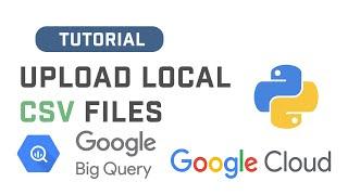 Upload Local CSV File To Google BigQuery With BigQuery API Using Python (Source Code In Description)