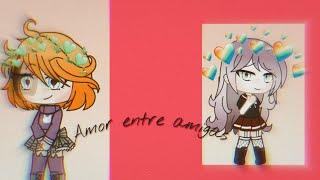 Amor entre amigas cap2 (Yuri) serie original gacha life