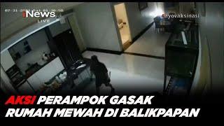 Terekam CCTV! Aksi Perampokan Rumah Mewah di Balikpapan #iNewsSore 02/08