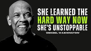 She Learned the Hard Way, Now She's Unstoppable | Denzel Washington's Motivational Life Lesson"