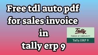 Free tdl auto pdf for sales invoice in tally erp 9 (TDL-13)