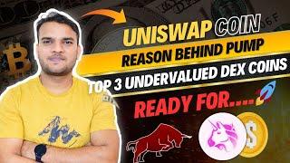 Uniswap | reason behind big pump & next target | top 3 undervalued DEX crypto coins | uni coin