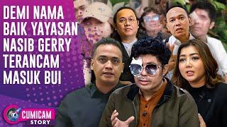 Imbas Novi Mundur Dari Yayasan, Gerry Fight Sendiri Hadapi Laporan Pihak Agus | CUMISTORY