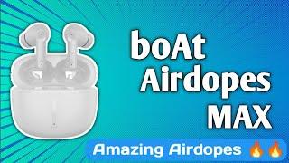 boat airdopes max review ll Tech Moralizer