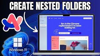 How to Create Nested Folders in Arc Browser in Windows 11 (Folder in Folder)