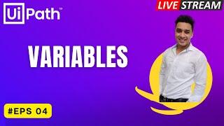  4. LIVE | Variables Types in UiPath | UiPath Variables Best Practice | Variable Panel |  RPA