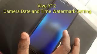 Vivo Y12 Camera Date and Time Watermark Setting || How to set Time/Date Watermark in Vivo Y12 Model