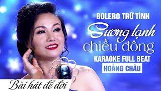 KARAOKE SƯƠNG LẠNH CHIỀU ĐÔNG - HOÀNG CHÂU | BÀI HÁT ĐỂ ĐỜI