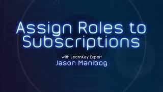 Assign Roles to Subscriptions - Azure Administrator tutorial