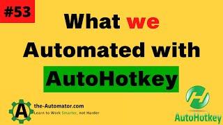 What we automated with AutoHotkey #53