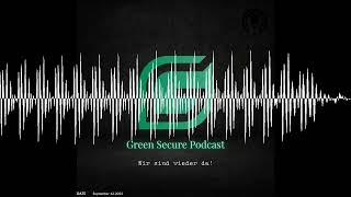 Wir sind wieder da! - Green Secure Podcast
