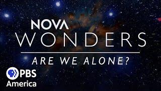 Are We Alone? FULL EPISODE | NOVA Wonders | PBS America