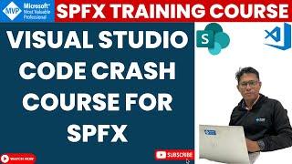 Visual Studio Code Crash Course for SharePoint Framework Development | SPFx FREE Training Course