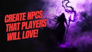 How I Create NPCs That Players Love (Dungeons & Dragons | GM Tips)