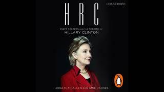 HRC: State Secrets and the Rebirth of Hillary Clinton by Jonathan Allen, Amie Parnes