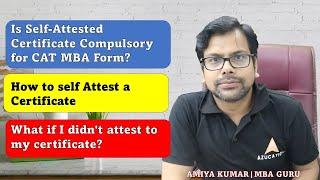 CAT 2024 MBA Form Self Attestation Certificate - How to Self-Attest |What if I didn't attest