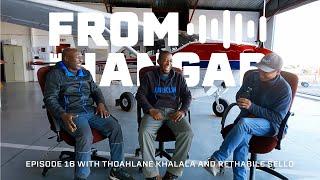 From the Hangar - Episode 16 with Thoahlane Khalala and Rethabile Sello