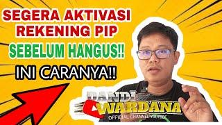 syarat dan Cara aktivasi Rekening Bantuan PIP