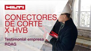 Hilti Latam - Testimonial ROAG - Conectores de Corte X-HVB