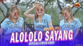 ALOLOLO SAYANG REMIX - Dara Fu | Viral Tiktok (Official Lyrics Video)