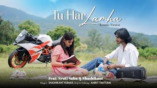 TU HAR LAMHA Remake version/ Shashikant kumar/ #arijitsingh #tuharlamha #youtube @SonyMusicIndia