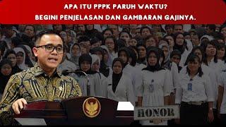 APA ITU PPPK PARUH WAKTU? BEGINI PENJELASAN DAN GAMBARAN GAJINYA.