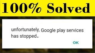 How To Fix Unfortunately Google Play Services Has Stopped Error In Android Mobile - 100% Solved