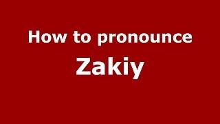 How to pronounce Zakiy (Arabic/Morocco) - PronounceNames.com