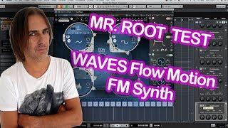 Mr. Root Test - WAVES Flow Motion VST