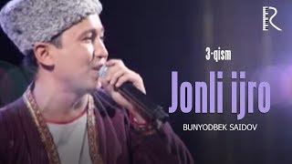 Bunyodbek Saidov - Jonli ijro 3-qism