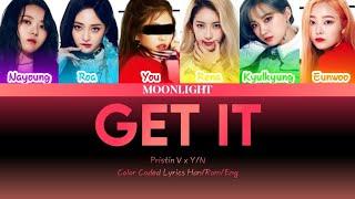 Pristin V x Y/N 'Get It' Color Coded Lyrics Han/Rom/Eng