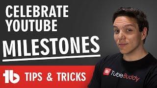 Track Channel Milestones with TubeBuddy! 