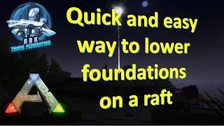 ARK PvE: Easy way to lower foundations on a raft