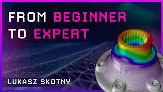 The Finite Element Method - From Beginner To Expert