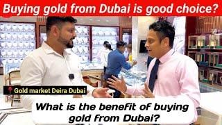 What is the benefit of buying gold from Dubai as a tourist | Gold Souk Deira Dubai