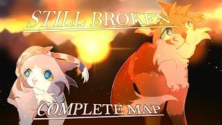  STILL BROKEN  - FLAMETAIL & JAYFEATHER [COMPLETE WARRIORS MAP]