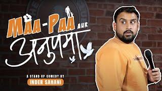 Maa, Paa Aur Anupamaa | Standup Comedy By Inder Sahani