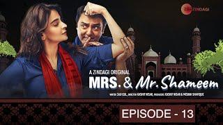 Mrs. & Mr. Shameem | Episode 13 | Saba Qamar, Nauman Ijaz