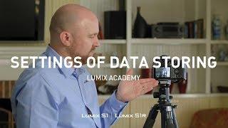 LUMIX S1, S1R Tutorial 20: Settings of Data Storing