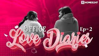 Office Love Diaries - Episode - 2 | Propose Day | Valentine's Day | Short Series | Homes247.in