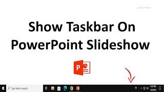 How to Show Taskbar In PowerPoint Slideshow