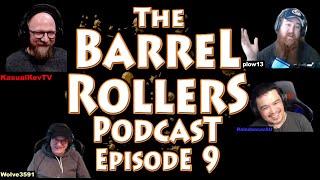 Plow13 takes over for Barrel Rollers Podcast Episode 9!