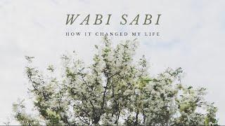 Wabi Sabi Philosophy and How It Changed My Life