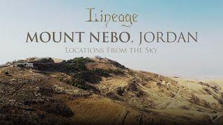 Mount Nebo, Jordan | Locations From the Sky | Deuteronomy 34 | Lineage