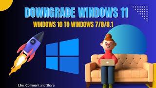 How to downgrade Windows 10 to Windows 7/8/8.1( Step by Step guide)