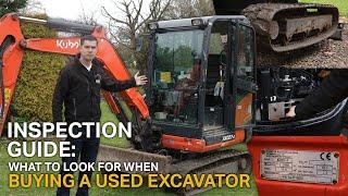 BUYING A USED EXCAVATOR - What to look out for (Inspection Tips)